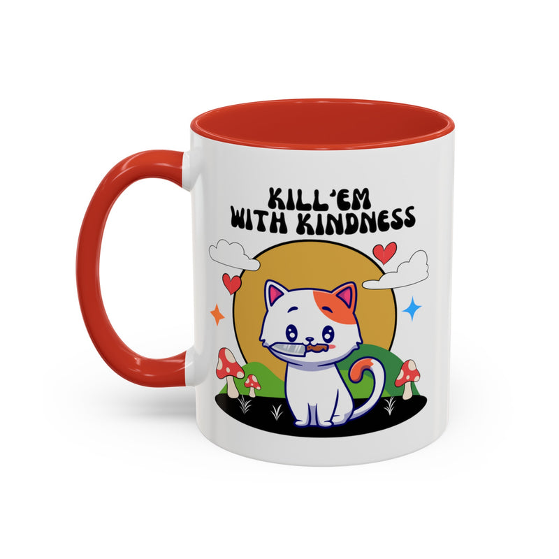 Kill'em with Kindness Coffee Mug, 11oz