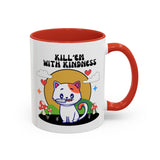 Kill'em with Kindness Coffee Mug, 11oz