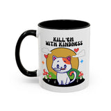 Kill'em with Kindness Coffee Mug, 11oz